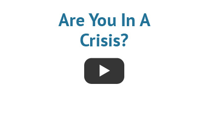 Are You In A Crisis?